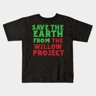 Stop Willow Project, save the earth from the Willow Project Kids T-Shirt